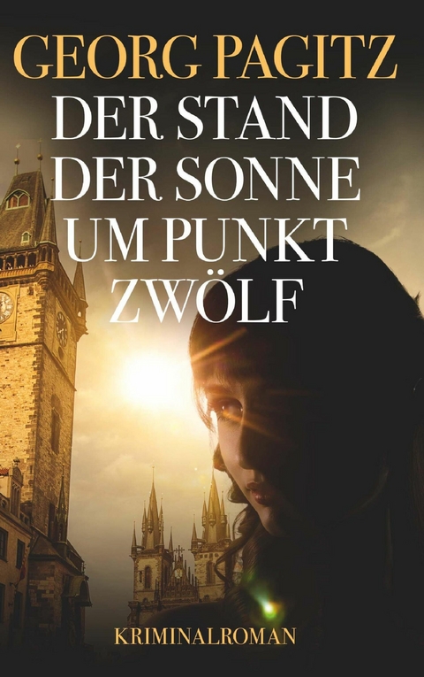 Der Stand der Sonne um Punkt zwölf -  Georg Pagitz