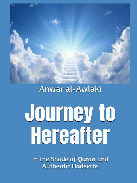 Journey To HereAfter -  Anwar Al Awlaqi