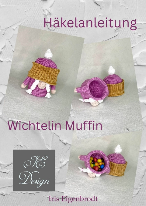 Häkelanleitung Wichtelin Muffin - Iris Eigenbrodt