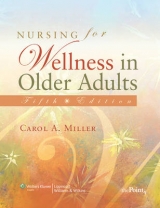 Nursing for Wellness in Older Adults - Miller, Carol A.