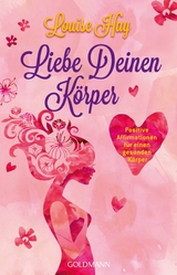 Liebe Deinen Körper - Louise Hay