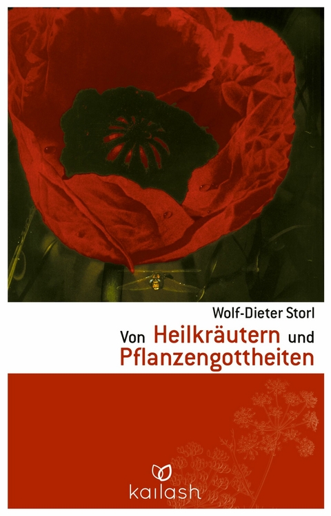 Von Heilkräutern und Pflanzengottheiten -  Wolf-Dieter Storl