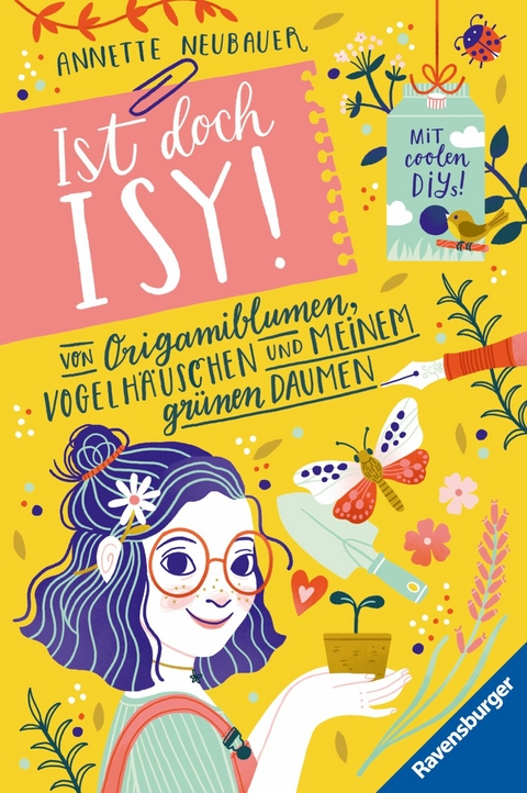 Ist doch Isy!, Band 3 (Wunderschön gestaltetes Kinderbuch mit einer spannenden Geschichte und vielen DIY-Anleitungen) -  Annette Neubauer