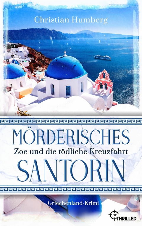 Mörderisches Santorin - Zoe und die tödliche Kreuzfahrt - Christian Humberg