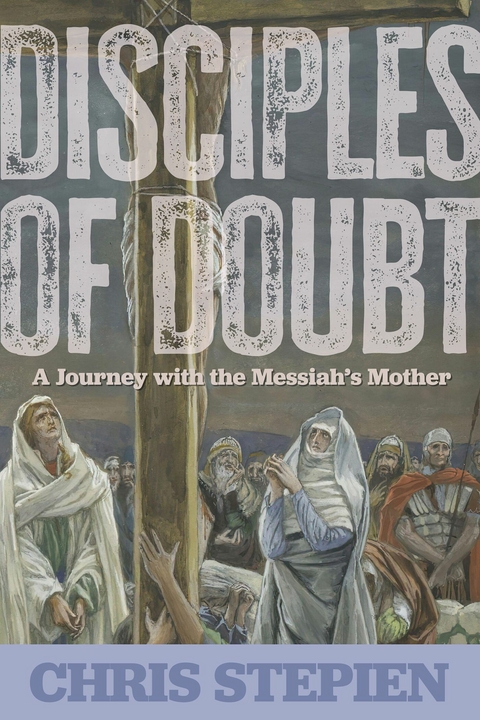 Disciples of Doubt -  Chris Stepien