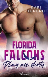 Florida Falcons - Play me dirty -  Kari Tenero