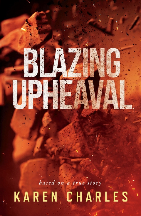 Blazing Upheaval -  Karen Charles