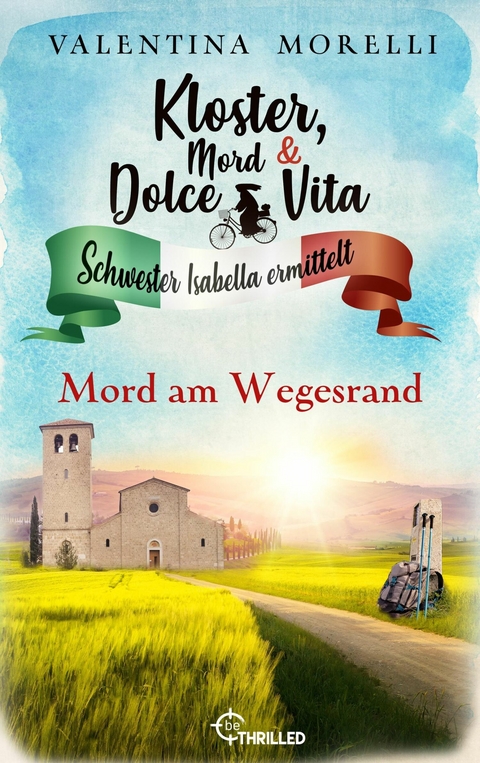 Kloster, Mord und Dolce Vita - Mord am Wegesrand - Valentina Morelli