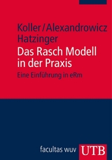 Das Rasch Modell in der Praxis - Ingrid Koller, Reinhold Hatzinger, Rainer Alexandrowicz