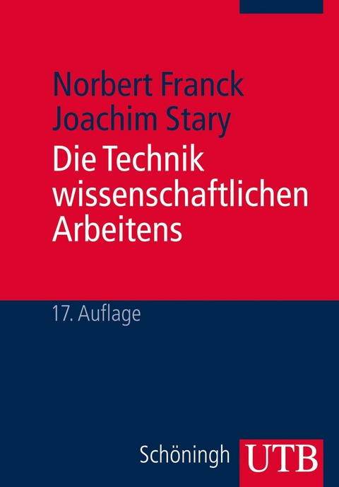 Die Technik wissenschaftlichen Arbeitens -  Norbert Franck,  Joachim Stary