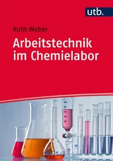 Arbeitstechnik im Chemielabor -  Ruth Weber