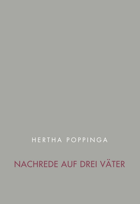 Nachrede auf drei Väter -  Hertha Poppinga