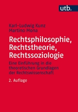 Rechtsphilosophie, Rechtstheorie, Rechtssoziologie -  Karl-Ludwig Kunz,  Martino Mona