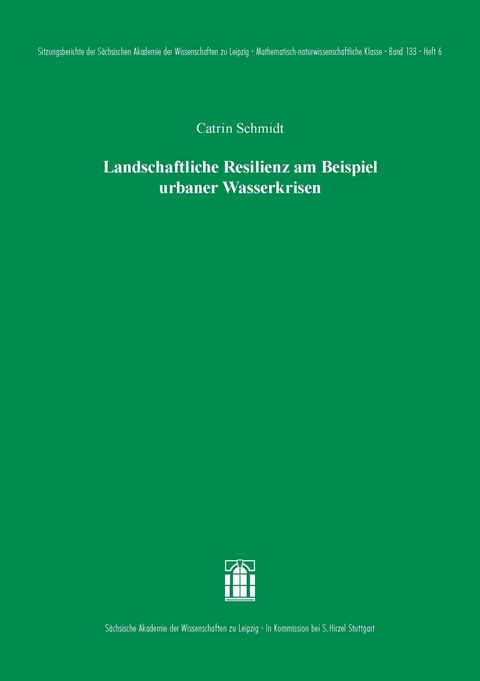 Landschaftliche Resilienz am Beispiel urbaner Wasserkrisen -  Catrin Schmidt