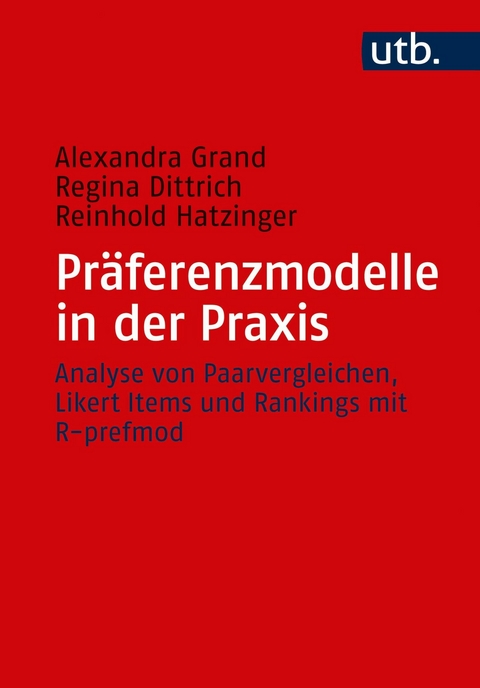 Präferenzmodelle in der Praxis -  Alexandra Grand,  Regina Dittrich,  Reinhold Hatzinger