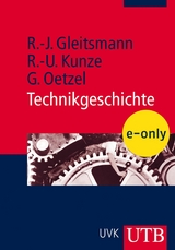 Technikgeschichte -  Rolf-Jürgen Gleitsmann-Topp,  Rolf-Ulrich Kunze,  Günther Oetzel