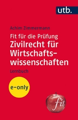 Fit für die Prüfung: Zivilrecht für Wirtschaftswissenschaften - Achim Zimmermann