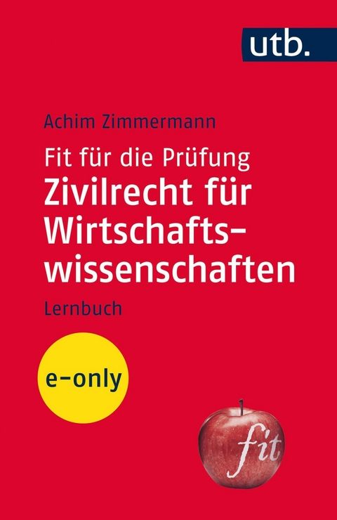 Fit für die Prüfung: Zivilrecht für Wirtschaftswissenschaften - Achim Zimmermann