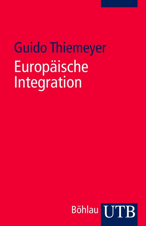 Europäische Integration - Guido Thiemeyer