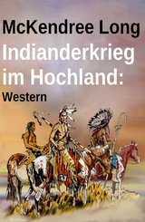 Indianderkrieg im Hochland: Western - McKendree Long