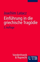 Einführung in die griechische Tragödie -  Joachim Latacz