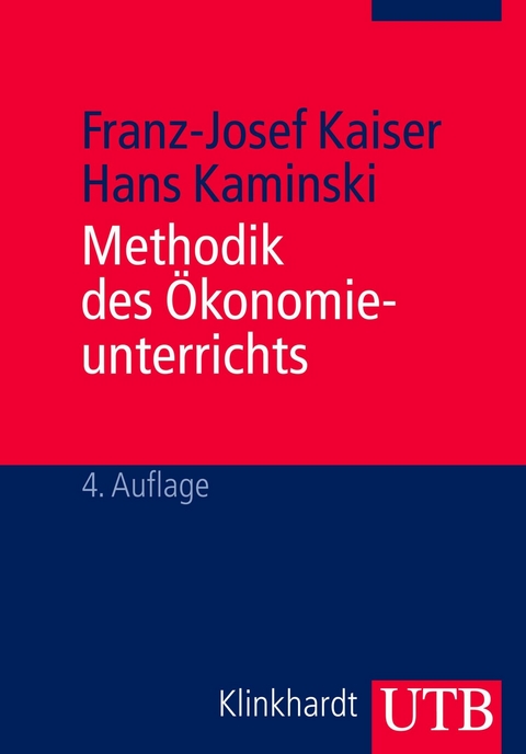 Methodik des Ökonomieunterrichts - Hans Kaminski, Franz-Josef Kaiser