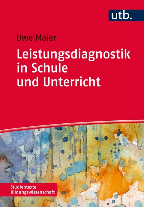 Leistungsdiagnostik in Schule und Unterricht - Uwe Maier