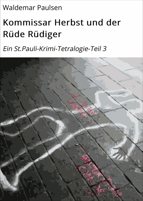 Kommissar Herbst und der Rüde Rüdiger - Waldemar Paulsen