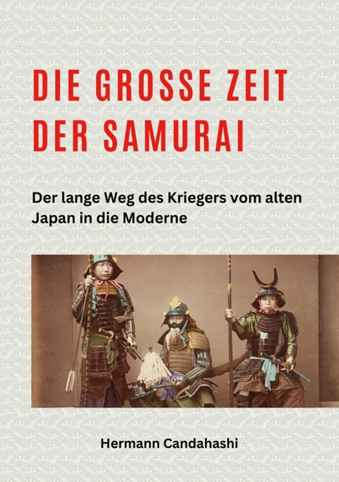 Die große Zeit der Samurai - Hermann Candahashi