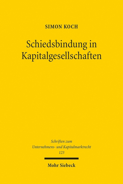 Schiedsbindung in Kapitalgesellschaften -  Simon Koch