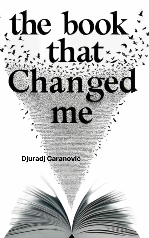 The Book That Changed Me -  Djuradj Caranovic