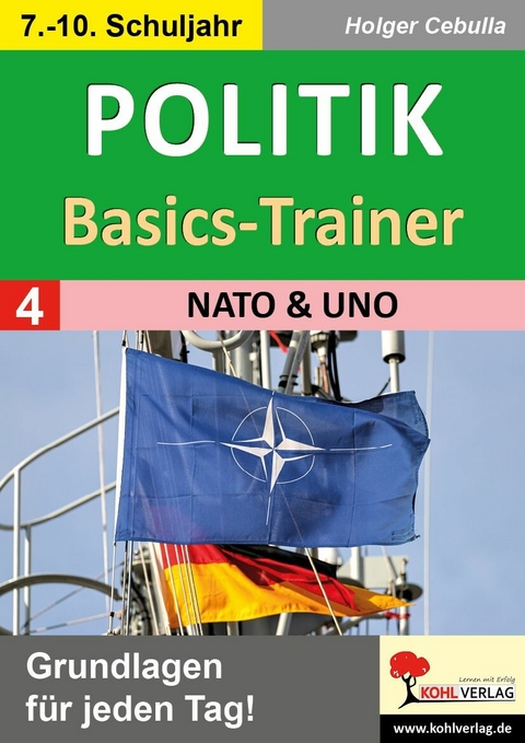 Politik-Basics-Trainer / Band 4: NATO und UNO -  Holger Cebulla