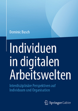 Individuen in digitalen Arbeitswelten - 