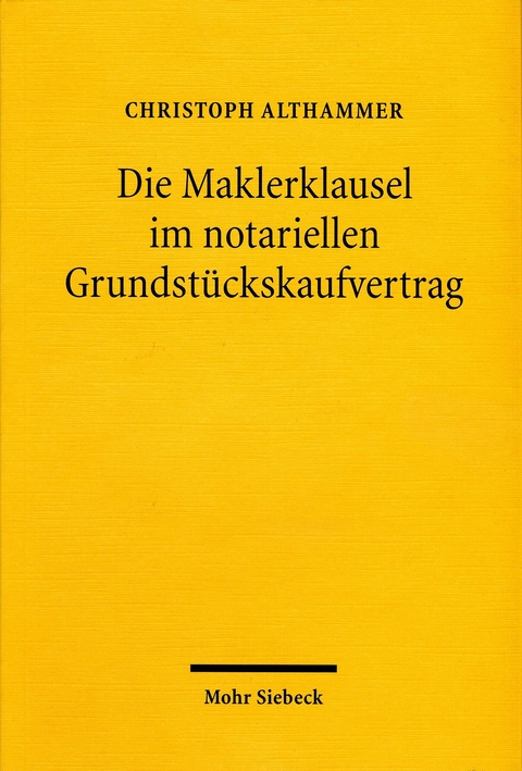 Die Maklerklausel im notariellen Grundstückskaufvertrag -  Christoph Althammer