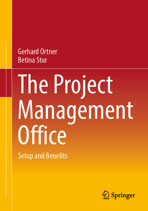 The Project Management Office - Gerhard Ortner, Betina Stur