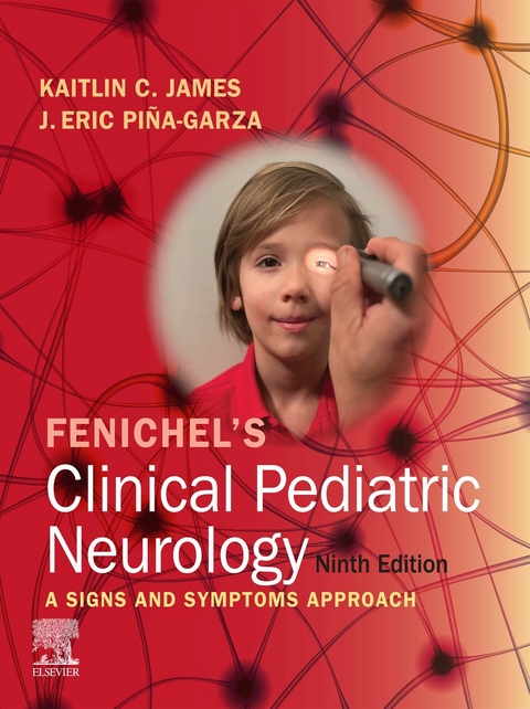 Fenichel's Clinical Pediatric Neurology E-Book -  Kaitlin C. James,  J. Eric Pina-Garza