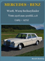 Mercedes-Benz. W108, W109 Sechszylinder - Bernd S. Koehling