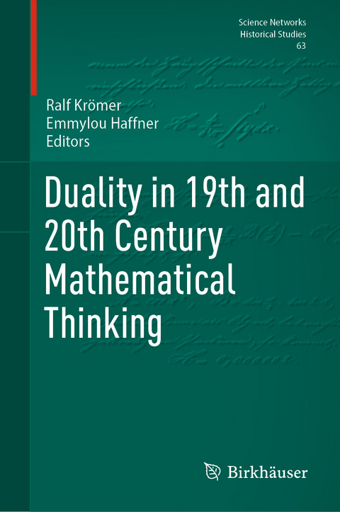 Duality in 19th and 20th Century Mathematical Thinking - 