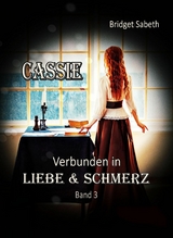 CASSIE - VERBUNDEN IN LIEBE & SCHMERZ - Bridget Sabeth