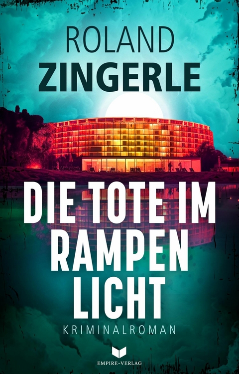 Die Tote im Rampenlicht - Roland Zingerle