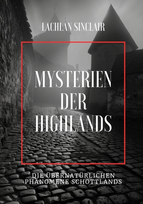 Mysterien der Highlands - Lachlan Sinclair