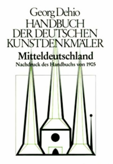 Dehio - Handbuch der deutschen Kunstdenkmäler / Mitteldeutschland -  Georg Dehio