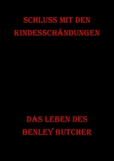 Schluss mit den Kindesschändungen - Benley Butcher