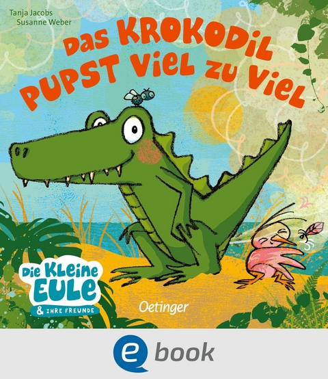 Das Krokodil pupst viel zu viel -  Susanne Weber