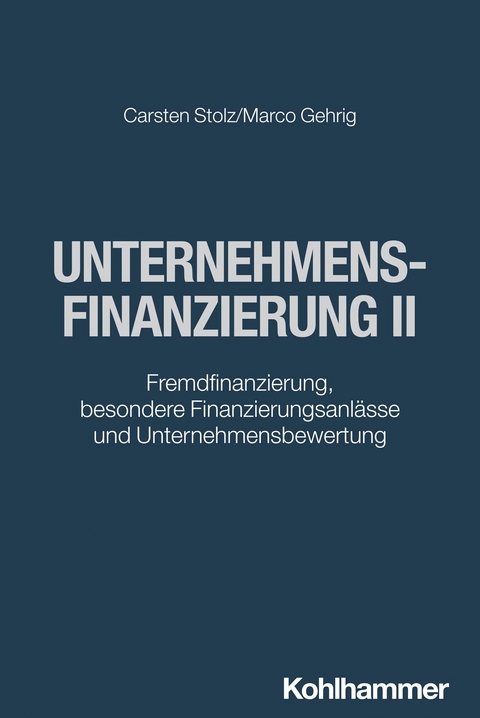 Unternehmensfinanzierung II - Carsten Stolz, Marco Gehrig