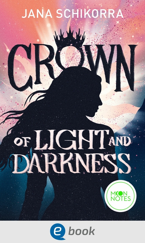 Crown of Light and Darkness -  Jana Schikorra