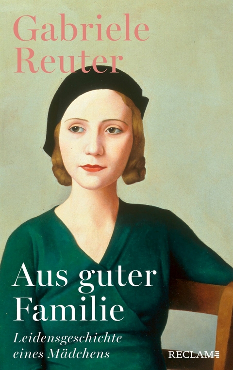 Aus guter Familie. Leidensgeschichte eines Mädchens -  Gabriele Reuter