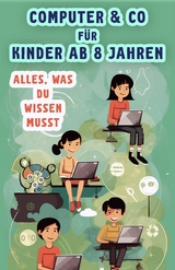 Computer & Co. für Kinder ab 8 Jahren -  Benno Blau