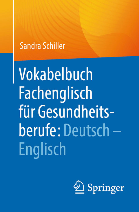 Vokabelbuch Fachenglisch für Gesundheitsberufe: Deutsch - Englisch -  Sandra Schiller