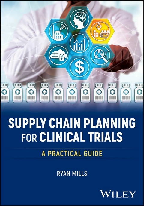 Supply Chain Planning for Clinical Trials -  Ryan Mills